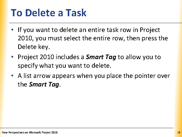 To Delete a Task XP • If you want to delete an entire task