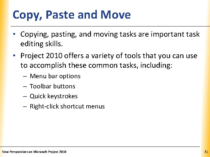 Copy, Paste and Move XP • Copying, pasting, and moving tasks are important task