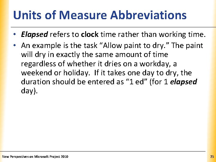 Units of Measure Abbreviations XP • Elapsed refers to clock time rather than working