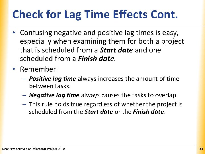 Check for Lag Time Effects Cont. XP • Confusing negative and positive lag times