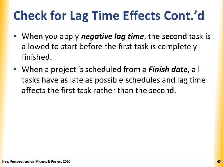 Check for Lag Time Effects Cont. ’d. XP • When you apply negative lag