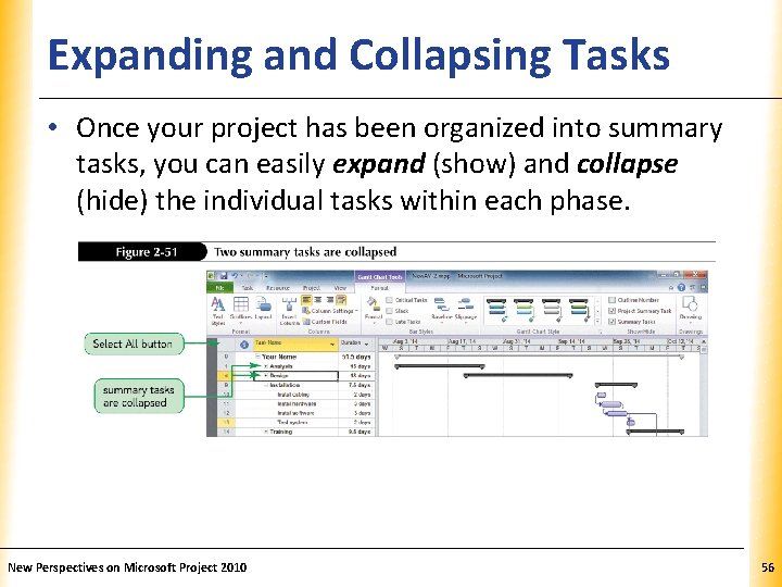 Expanding and Collapsing Tasks XP • Once your project has been organized into summary