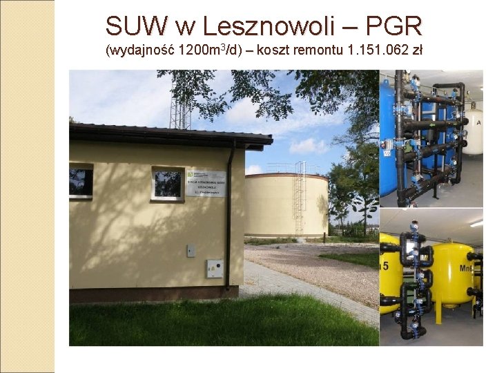 SUW w Lesznowoli – PGR (wydajność 1200 m 3/d) – koszt remontu 1. 151.