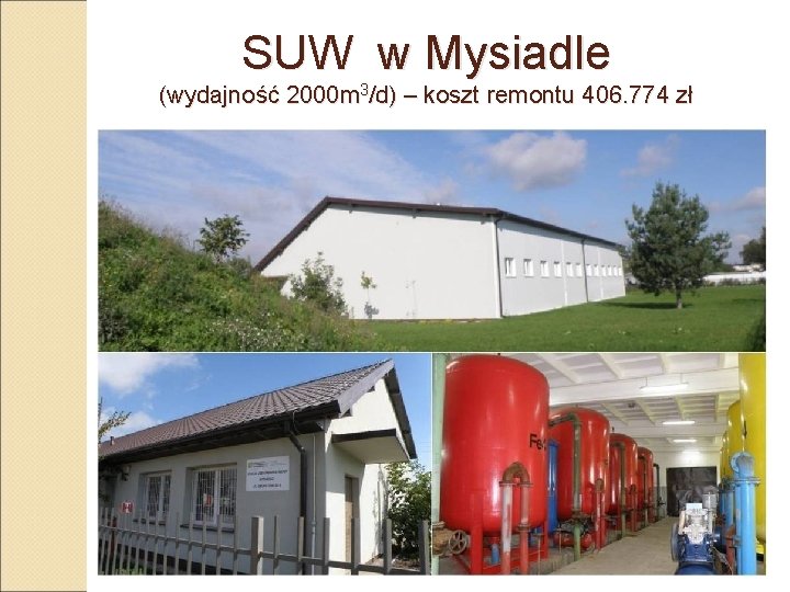 SUW w Mysiadle (wydajność 2000 m 3/d) – koszt remontu 406. 774 zł 