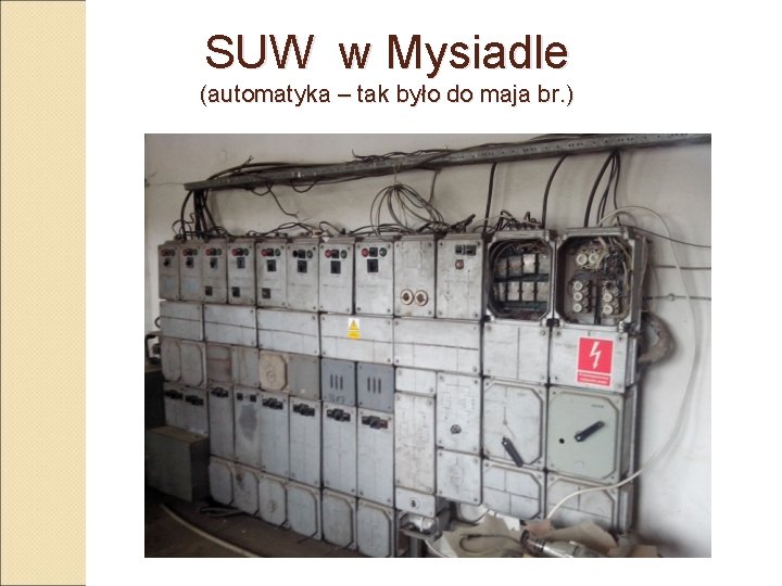 SUW w Mysiadle (automatyka – tak było do maja br. ) 