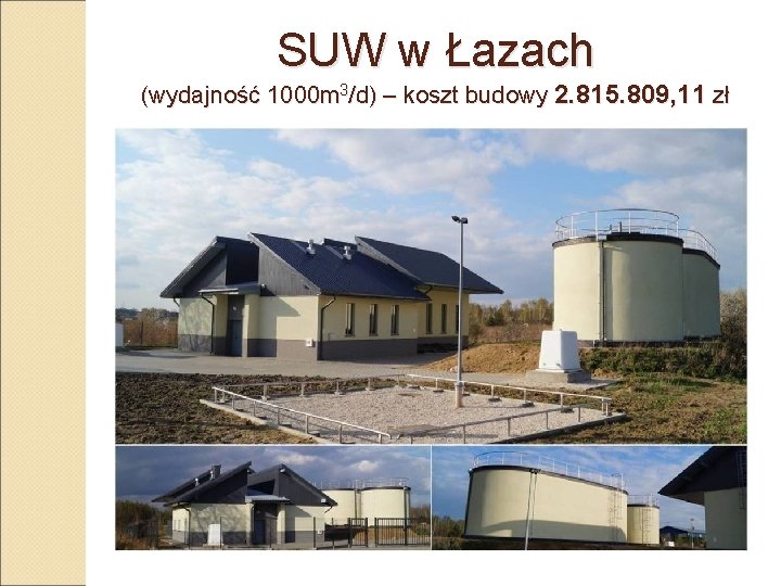 SUW w Łazach (wydajność 1000 m 3/d) – koszt budowy 2. 815. 809, 11