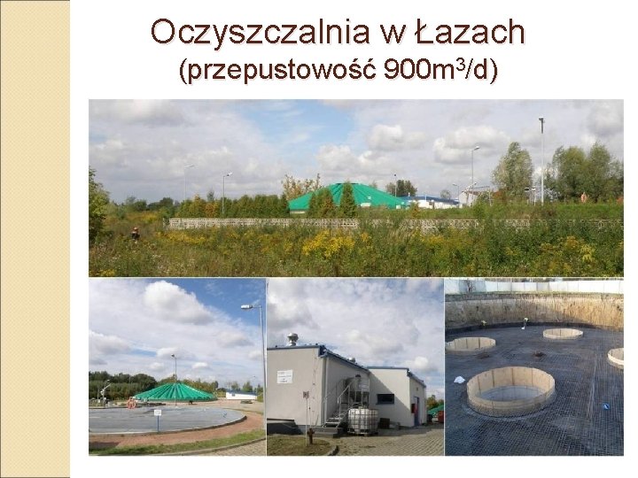 Oczyszczalnia w Łazach (przepustowość 900 m 3/d) 