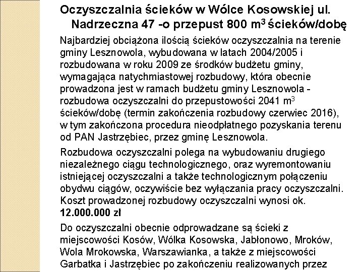 Oczyszczalnia ścieków w Wólce Kosowskiej ul. Nadrzeczna 47 -o przepust 800 m 3 ścieków/dobę