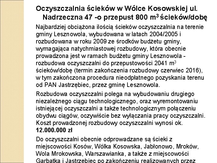 Oczyszczalnia ścieków w Wólce Kosowskiej ul. Nadrzeczna 47 -o przepust 800 m 3 ścieków/dobę