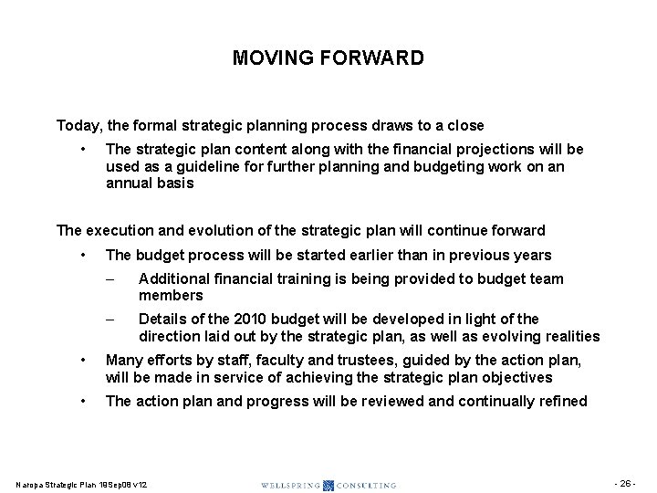 MOVING FORWARD Today, the formal strategic planning process draws to a close • The MOVING FORWARD Today, the formal strategic planning process draws to a close • The