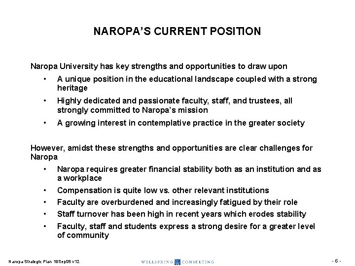 NAROPA’S CURRENT POSITION Naropa University has key strengths and opportunities to draw upon • NAROPA’S CURRENT POSITION Naropa University has key strengths and opportunities to draw upon •