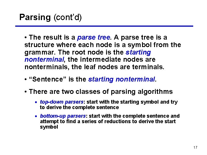 Parsing (cont’d) • The result is a parse tree. A parse tree is a