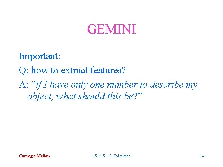 GEMINI Important: Q: how to extract features? A: “if I have only one number