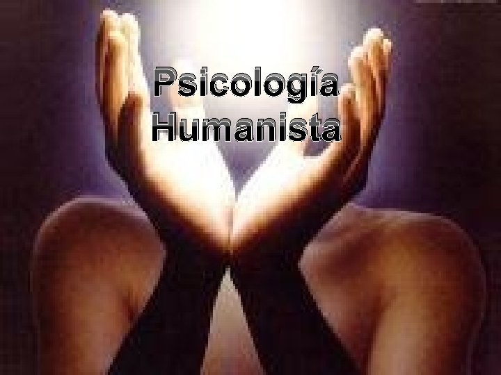 Psicología Humanista 