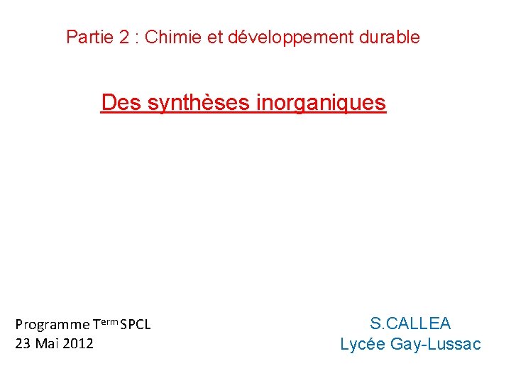Partie 2 : Chimie et développement durable Des synthèses inorganiques Programme Term SPCL 23