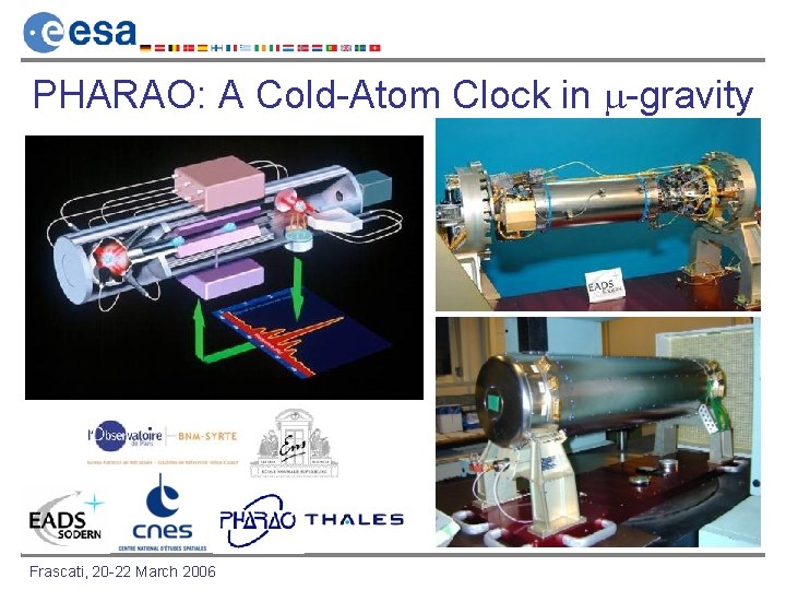 PHARAO: A Cold-Atom Clock in -gravity Frascati, 20 -22 March 2006 