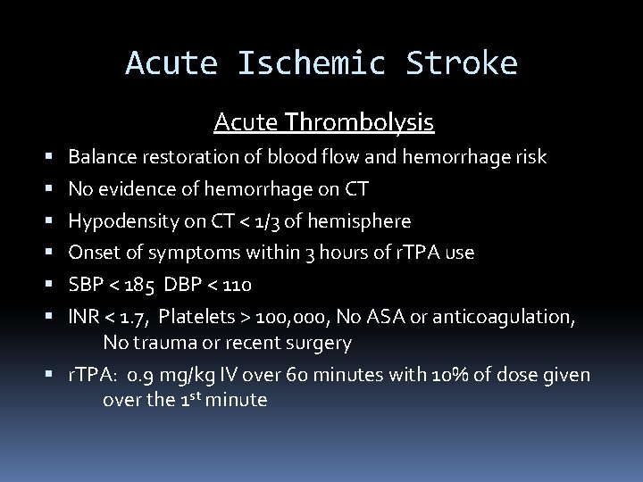 Acute Ischemic Stroke Acute Thrombolysis Balance restoration of blood flow and hemorrhage risk No