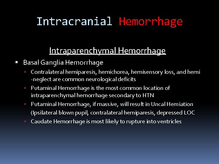 Intracranial Hemorrhage Intraparenchymal Hemorrhage Basal Ganglia Hemorrhage Contralateral hemiparesis, hemichorea, hemisensory loss, and hemi