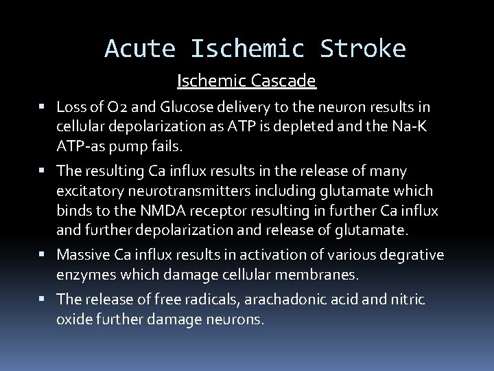 Acute Ischemic Stroke Ischemic Cascade Loss of O 2 and Glucose delivery to the