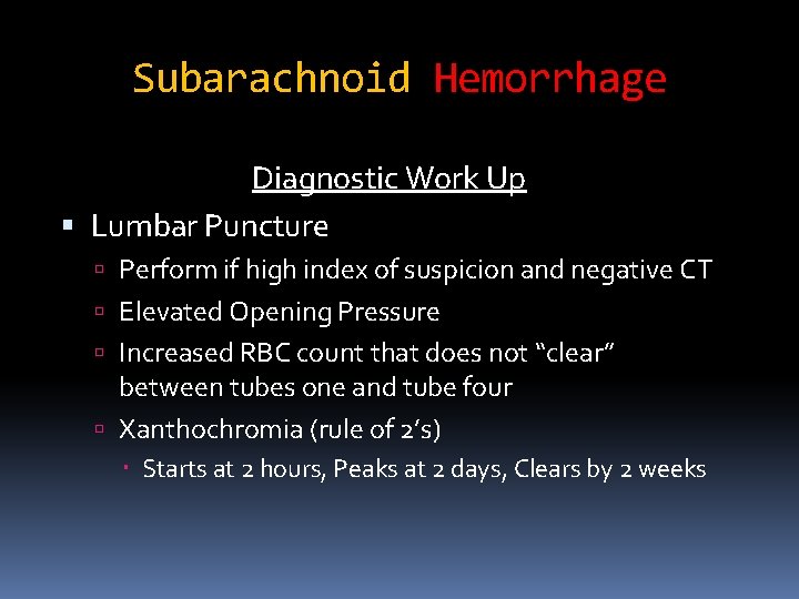 Subarachnoid Hemorrhage Diagnostic Work Up Lumbar Puncture Perform if high index of suspicion and
