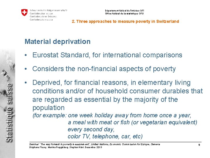 Département fédéral de l’intérieur DFI Office fédéral de la statistique OFS 2. Three approaches Département fédéral de l’intérieur DFI Office fédéral de la statistique OFS 2. Three approaches