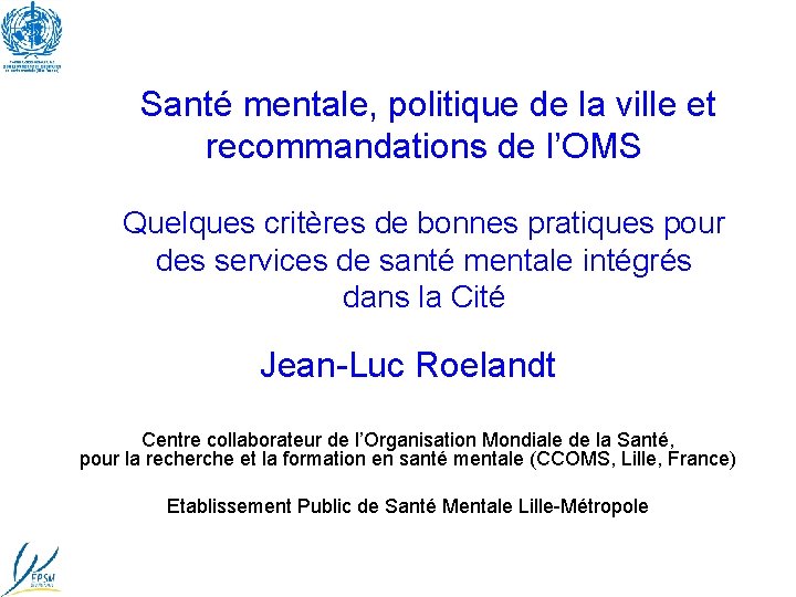  Santé mentale, politique de la ville et recommandations de l’OMS Quelques critères de