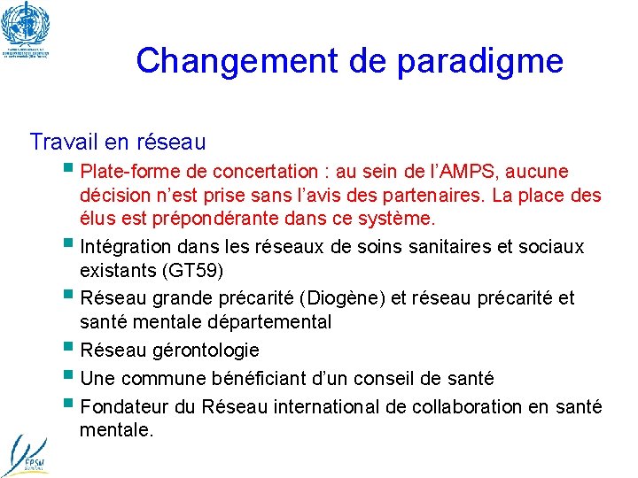 Changement de paradigme Travail en réseau Plate-forme de concertation : au sein de l’AMPS, Changement de paradigme Travail en réseau Plate-forme de concertation : au sein de l’AMPS,