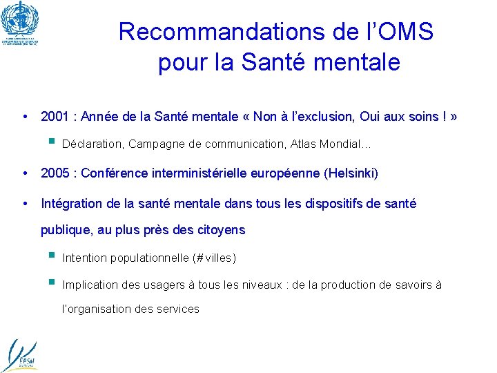 Recommandations de l’OMS pour la Santé mentale • 2001 : Année de la Santé