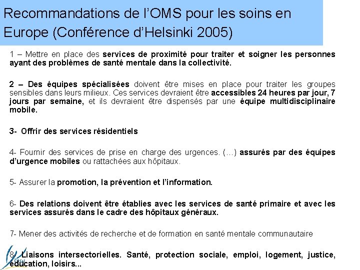 Recommandations de l’OMS pour les soins en Europe (Conférence d’Helsinki 2005) 1 – Mettre