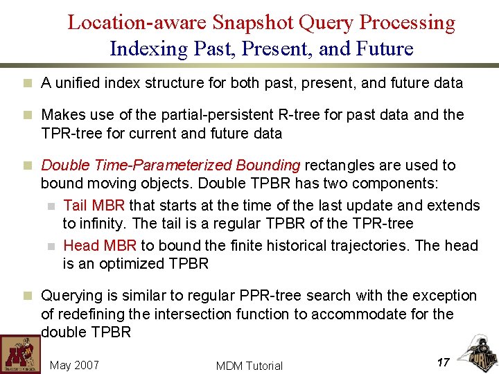 Location-aware Snapshot Query Processing Indexing Past, Present, and Future n A unified index structure