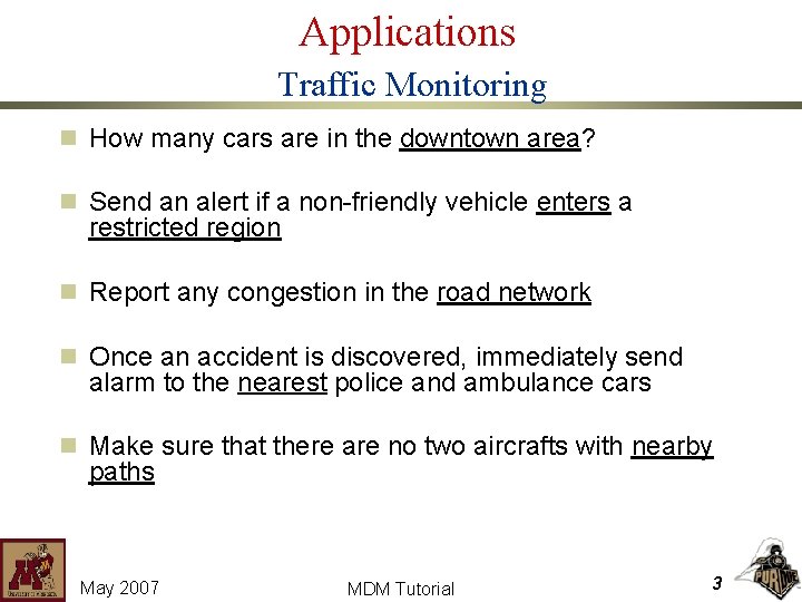 Applications Traffic Monitoring n How many cars are in the downtown area? n Send