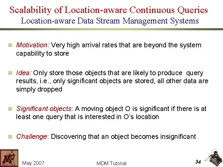 Scalability of Location-aware Continuous Queries Location-aware Data Stream Management Systems n Motivation: Very high