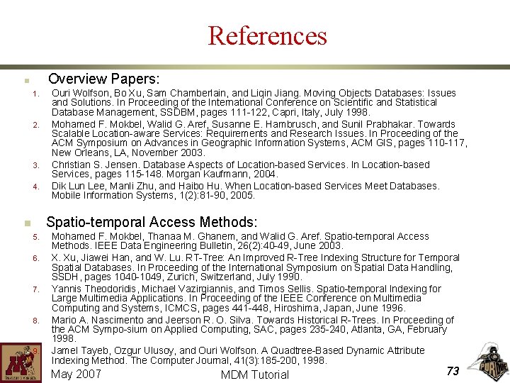 References Overview Papers: n 1. 2. 3. 4. Ouri Wolfson, Bo Xu, Sam Chamberlain,