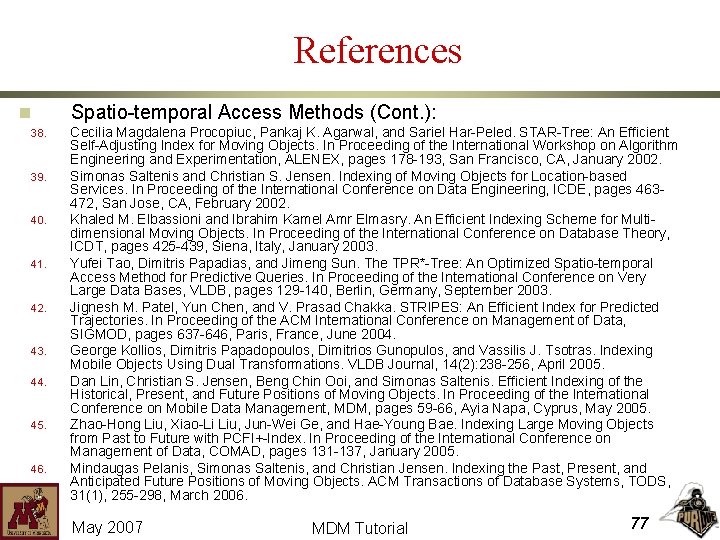 References n 38. 39. 40. 41. 42. 43. 44. 45. 46. Spatio-temporal Access Methods