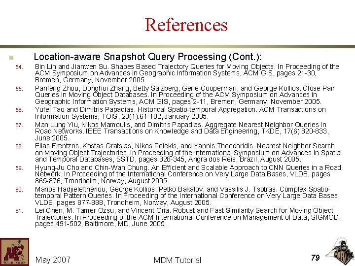 References Location-aware Snapshot Query Processing (Cont. ): n 54. 55. 56. 57. 58. 59.