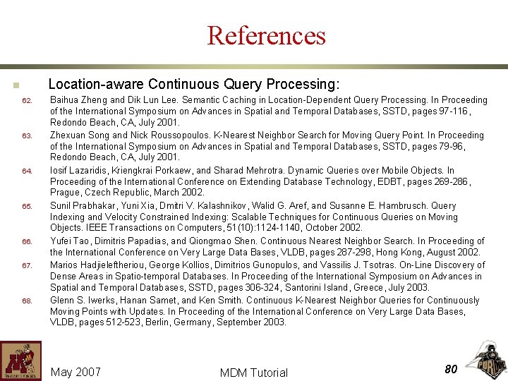 References Location-aware Continuous Query Processing: n 62. 63. 64. 65. 66. 67. 68. Baihua