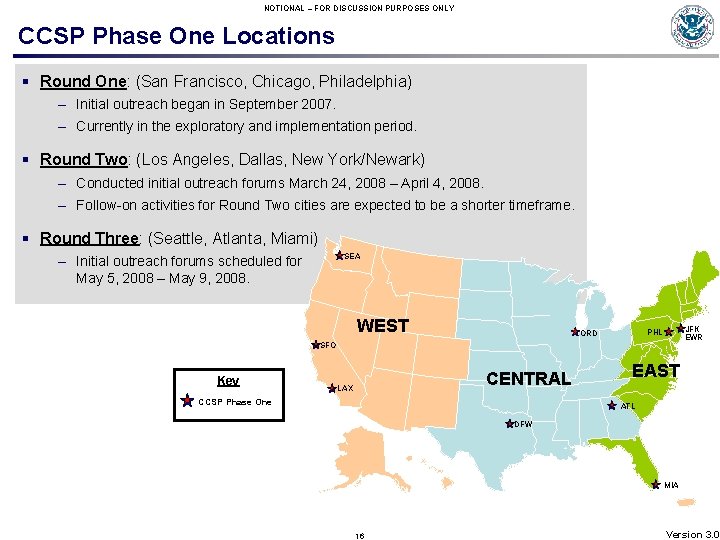 NOTIONAL – FOR DISCUSSION PURPOSES ONLY CCSP Phase One Locations § Round One: (San