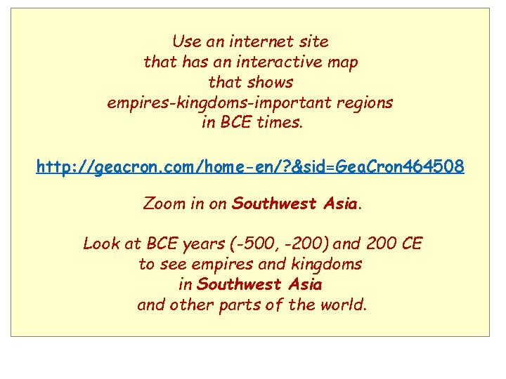 Use an internet site that has an interactive map that shows empires-kingdoms-important regions in