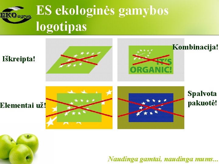 ES ekologinės gamybos logotipas Kombinacija! Iškreipta! Elementai už! Spalvota pakuotė! Naudinga gamtai, naudinga mums.