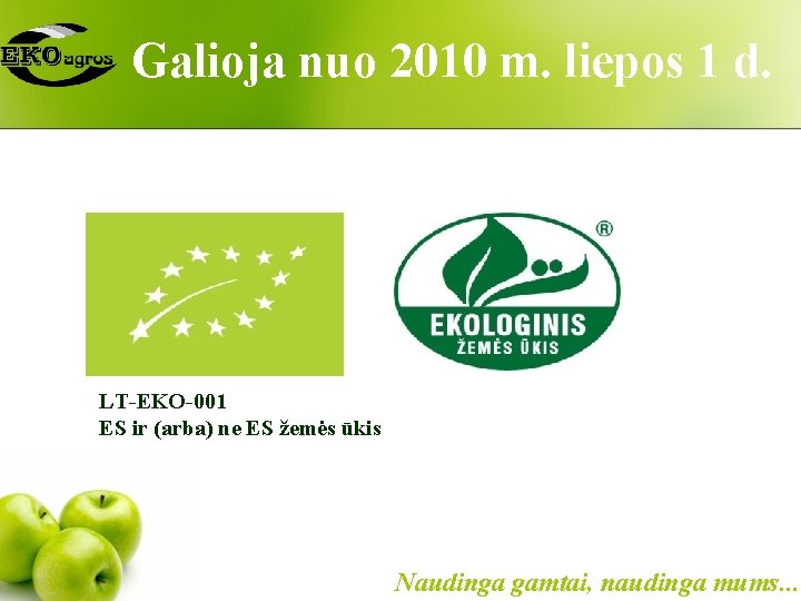 Galioja nuo 2010 m. liepos 1 d. LT-EKO-001 ES ir (arba) ne ES žemės