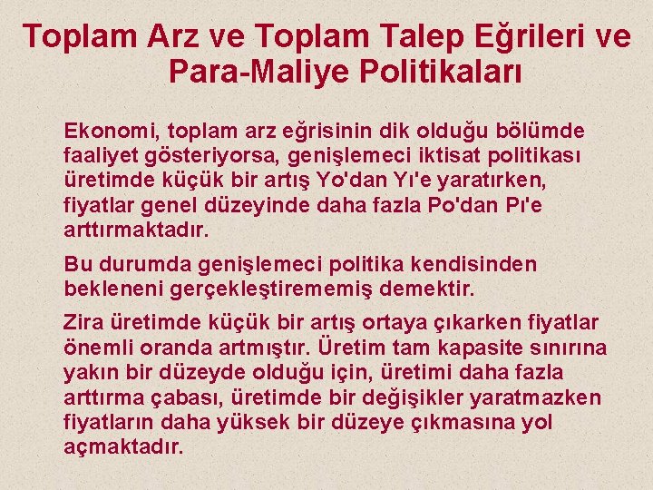 Toplam Arz ve Toplam Talep Eğrileri ve Para-Maliye Politikaları Ekonomi, toplam arz eğrisinin dik