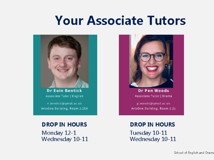 Your Associate Tutors DROP IN HOURS Monday 12 -1 Wednesday 10 -11 Tuesday 10