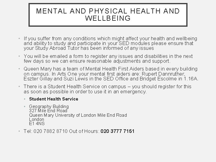 MENTAL AND PHYSICAL HEALTH AND WELLBEING • If you suffer from any conditions which