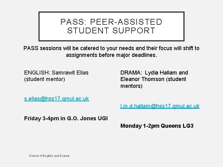 PASS: PEER-ASSISTED STUDENT SUPPORT PASS sessions will be catered to your needs and their