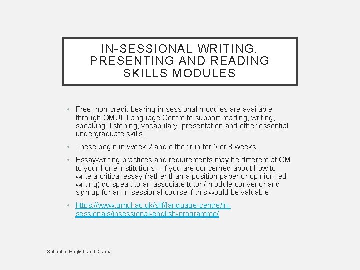 IN-SESSIONAL WRITING, PRESENTING AND READING SKILLS MODULES • Free, non-credit bearing in-sessional modules are
