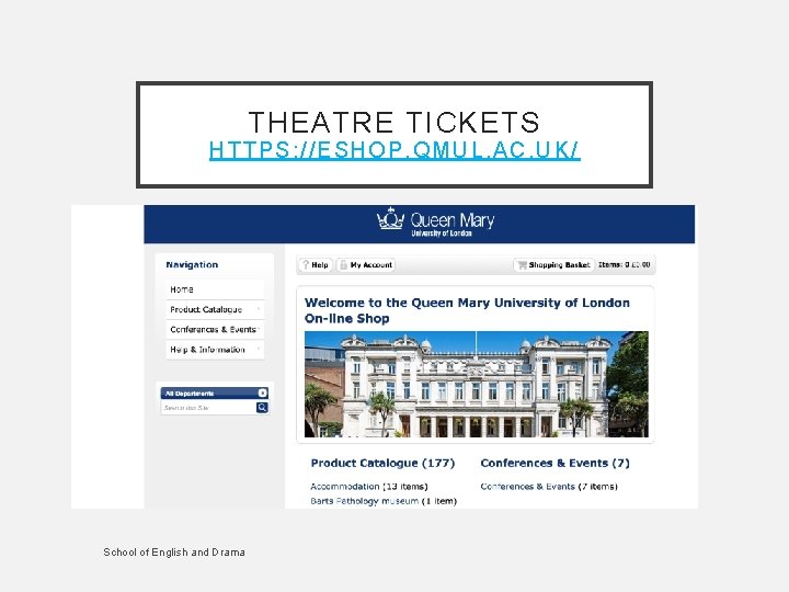 THEATRE TICKETS HT T PS: //E SH OP. QMUL. AC. UK/ School of English