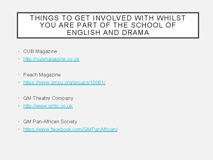 THINGS TO GET INVOLVED WITH WHILST YOU ARE PART OF THE SCHOOL OF ENGLISH
