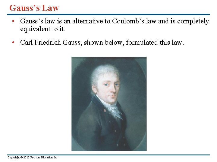 Gauss’s Law • Gauss’s law is an alternative to Coulomb’s law and is completely
