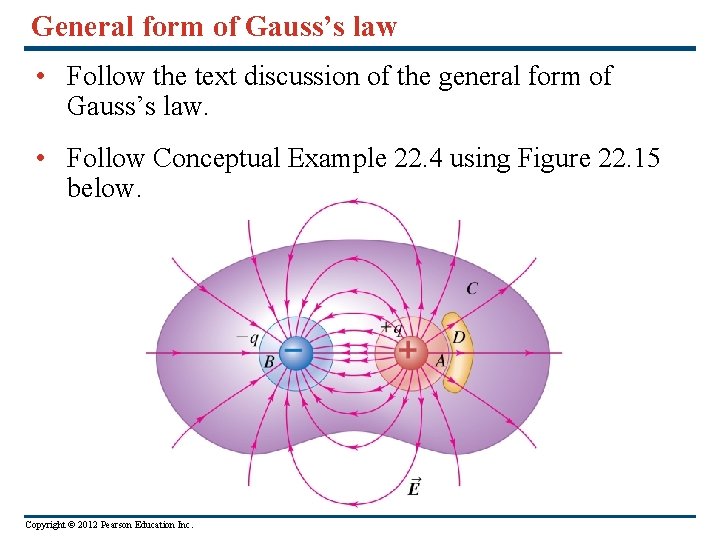 General form of Gauss’s law • Follow the text discussion of the general form