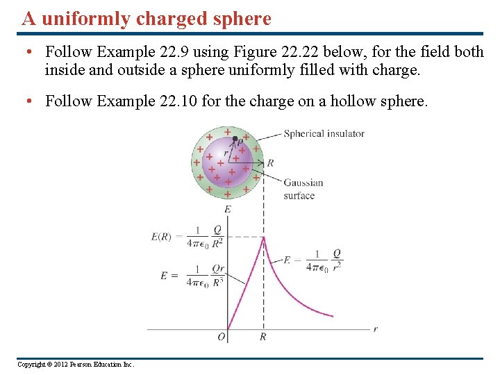 A uniformly charged sphere • Follow Example 22. 9 using Figure 22. 22 below,